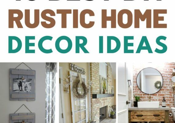 46 Best DIY Rustic Home Decor Ideas